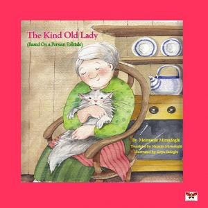 The Kind Old Lady (Based on a Persian Folktale)